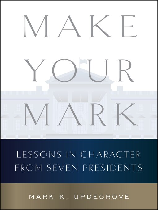Title details for Make Your Mark by Mark K. Updegrove - Wait list